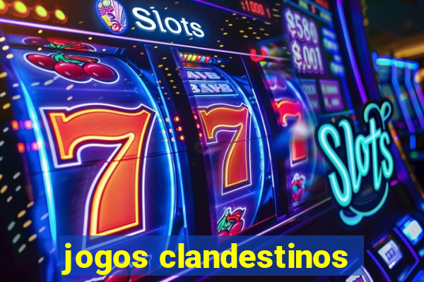 jogos clandestinos